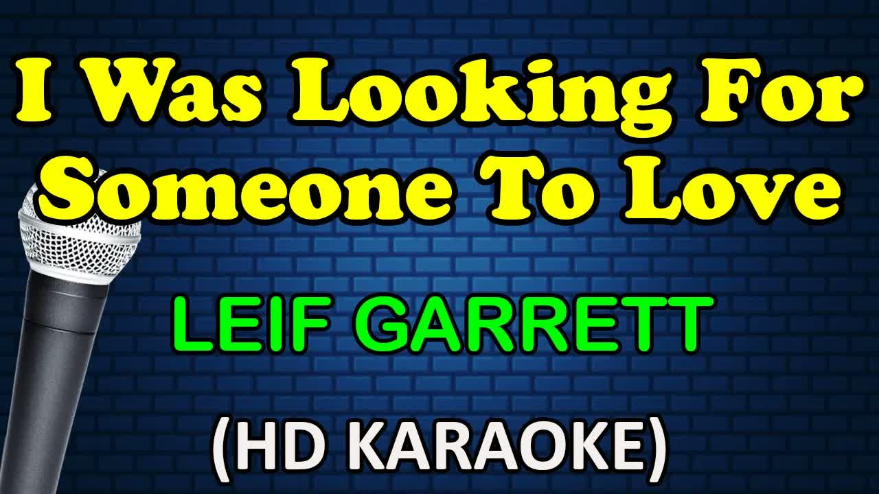 I WAS LOOKING FOR SOMEONE TO LOVE - Leif Garrett