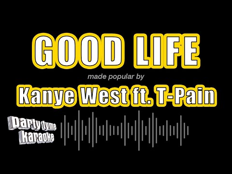 Kanye West feat. T-Pain - Good Life
