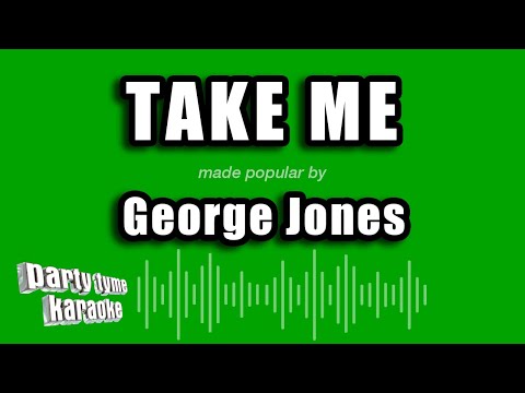 George Jones - Take Me