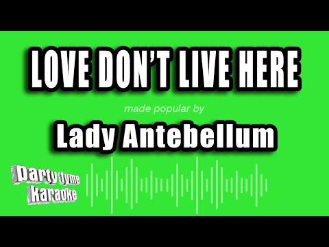 Lady Antebellum - Love Don't Live Here