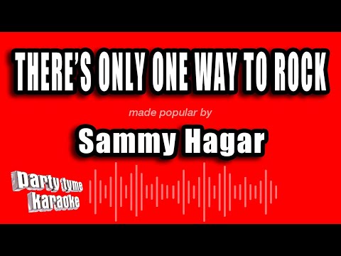 Sammy Hagar - There's Only One Way To Rock