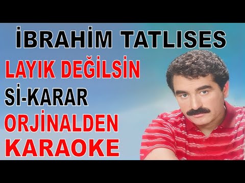 İBRAHİM TATLISES LAYIK DEĞİLSİN Sİ-KARAR