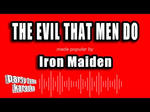 Iron Maiden - The Evil That Men Do