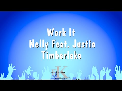 Nelly Feat. Justin Timberlake - Work It