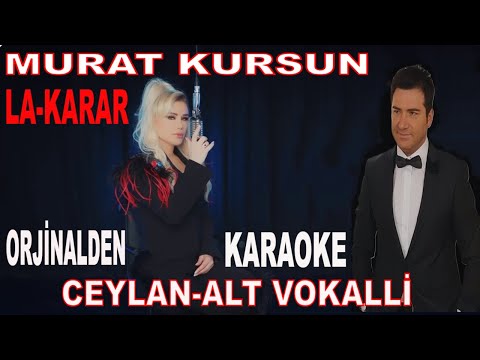 MURAT KURSUN ZOR KİRVE ZOR CEYLAN ALT VOKALLİ-LA-KARAR