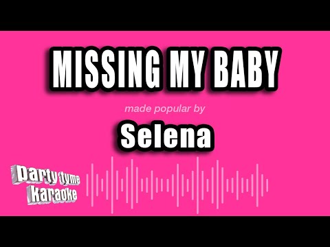 Selena - Missing My Baby