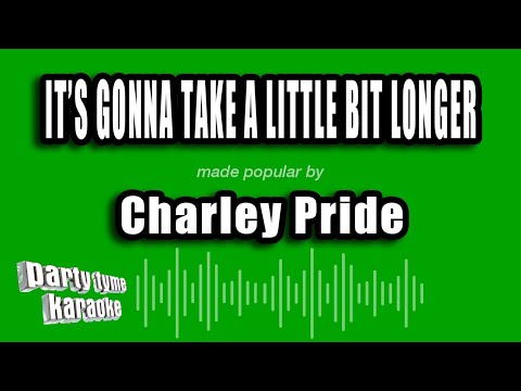 Charley Pride - It's Gonna Take A Little Bit Longer