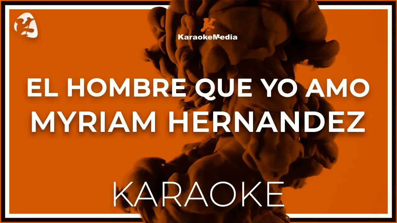 Myriam Hernandez - El Hombre Que Yo Amo