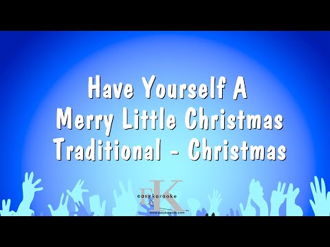 Have Yourself A Merry Little Christmas - Traditional - Christmas