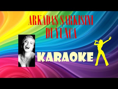 Arkadaş Şarkısını Duyunca