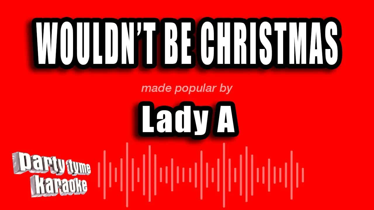 Lady A - Wouldn't Be Christmas
