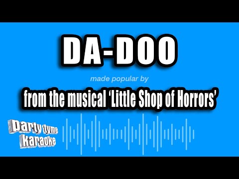 Little Shop of Horrors - Da-Doo