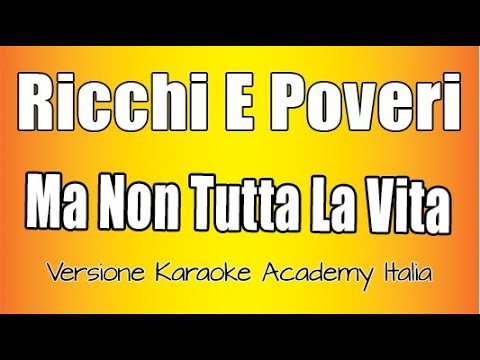 Ricchi e Poveri - Ma Non Tutta La Vita