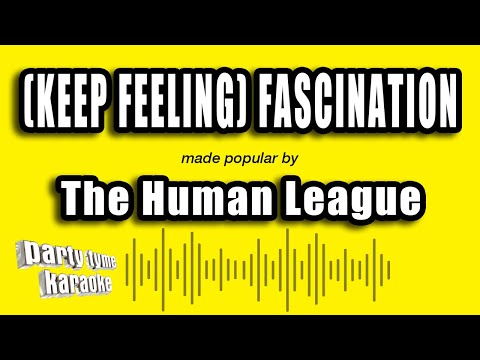 The Human League - (Keep Feeling) Fascination