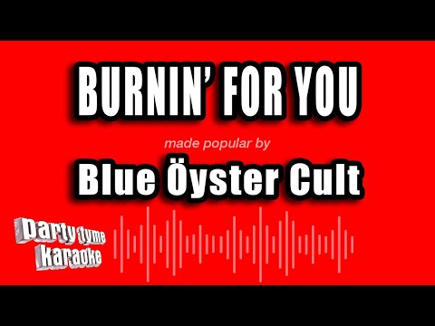 Blue Öyster Cult - Burnin' For You