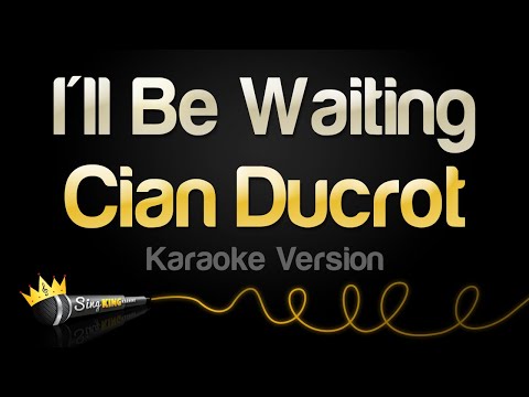 Cian Ducrot - I'll Be Waiting