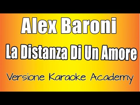 Alex Baroni - La distanza di un amore ( versione Karaoke Academy Italia)