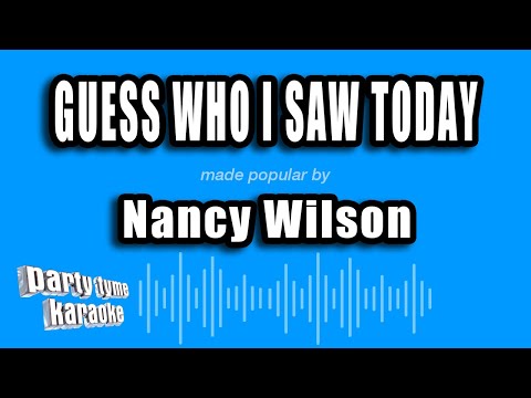 Nancy Wilson - Guess Who I Saw Today
