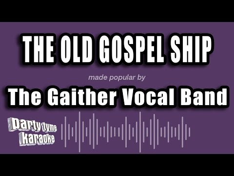The Gaither Vocal Band - The Old Gospel Ship