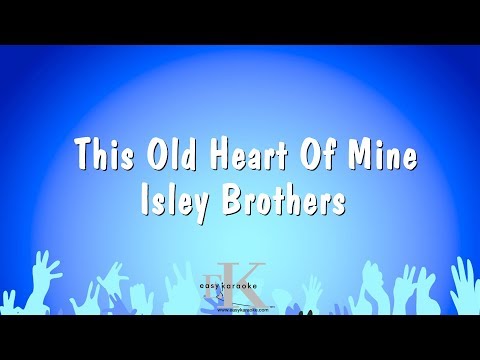 Isley Brothers - This Old Heart Of Mine