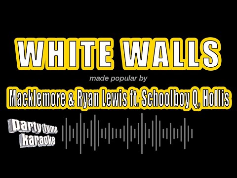 Macklemore & Ryan Lewis feat. Schoolboy Q, Hollis - White Walls