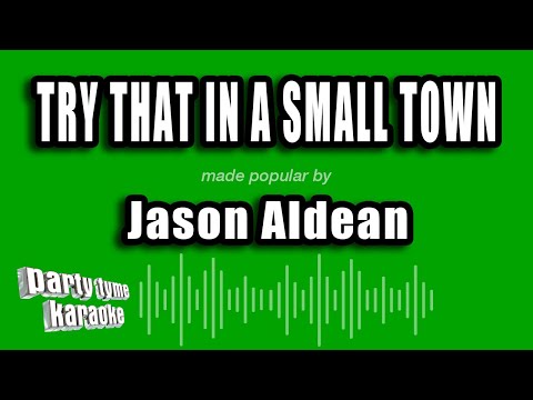 Jason Aldean - Try That in a Small Town