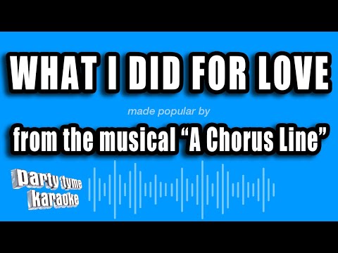A Chorus Line - What I Did For Love