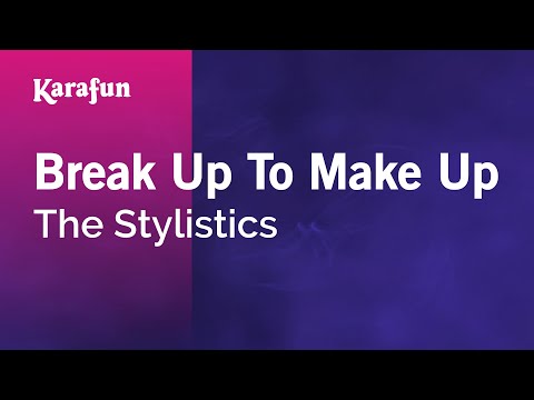 The Stylistics - Break Up to Make Up