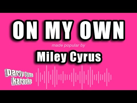 Miley Cyrus - On My Own
