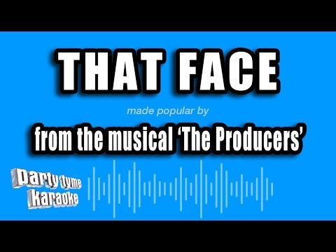 The Producers - That Face