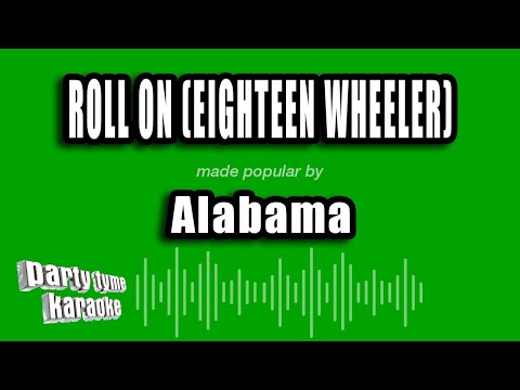 Alabama - Roll On (Eighteen Wheeler)