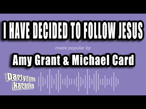 Amy Grant & Michael Card - I Have Decided To Follow Jesus