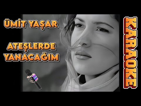 ÜMİT YAŞAR - ATEŞLERDE YANACAĞIM
