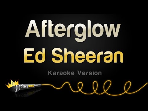 Ed Sheeran - Afterglow
