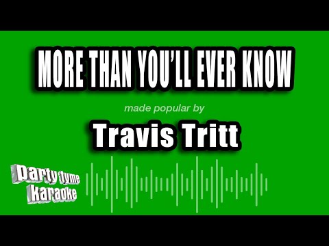 Travis Tritt - More Than You'll Ever Know