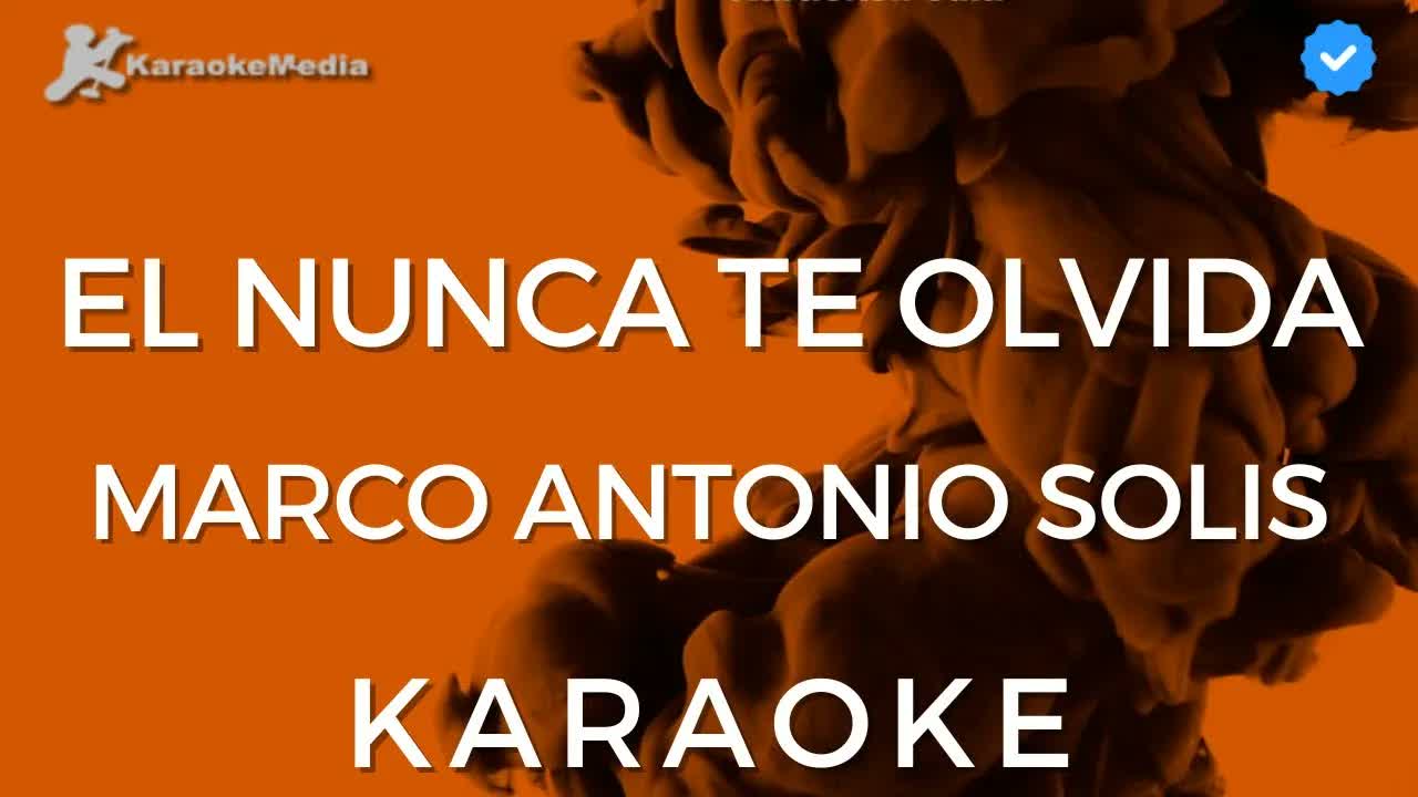 Marco Antonio Solis - El nunca te olvida