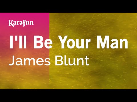 James Blunt - I'll Be Your Man