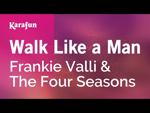 Frankie Valli & The Four Seasons - Walk Like a Man