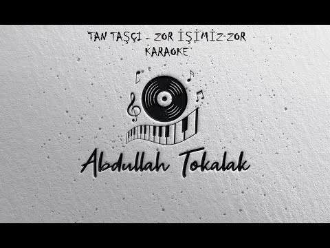 Tan Taşçı - Zor İşimiz Zor