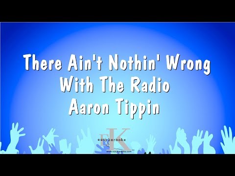 Aaron Tippin - There Ain't Nothin' Wrong With The Radio