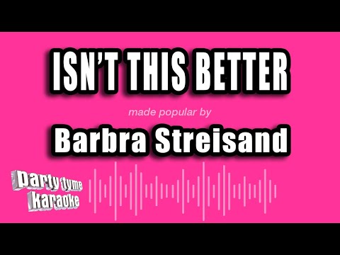 Barbra Streisand - Isn't This Better