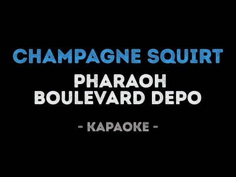 PHARAOH & BOULEVARD DEPO - CHAMPAGNE SQUIRT