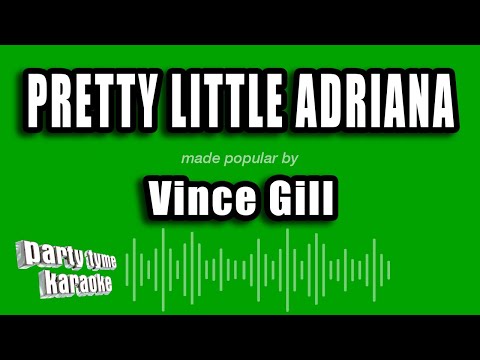 Vince Gill - Pretty Little Adriana