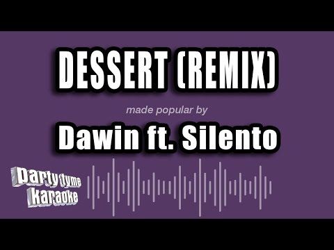 Dawin feat. Silento - Dessert (Remix)