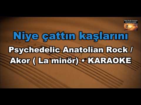 Niye çattın kaşlarını - Psychedelic Anatolian Rock (Akor/Am/La minör)
