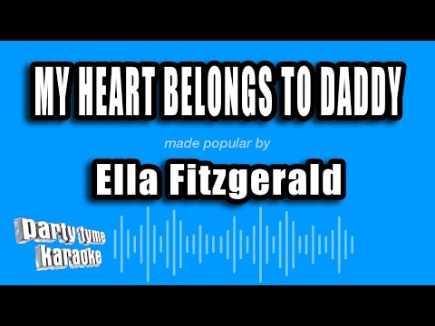 Ella Fitzgerald - My Heart Belongs To Daddy