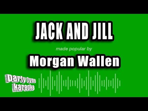 Morgan Wallen - Jack and Jill