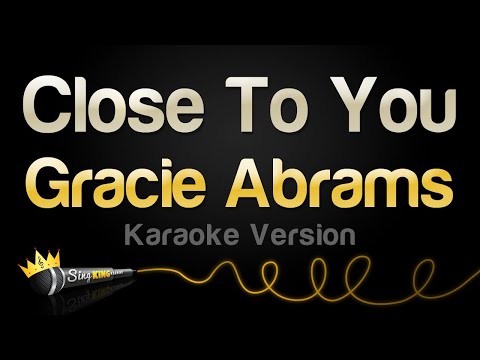 Gracie Abrams - Close To You