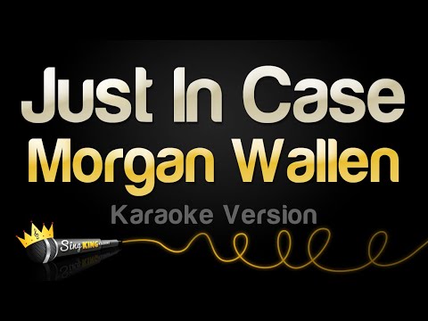 Morgan Wallen - Just In Case