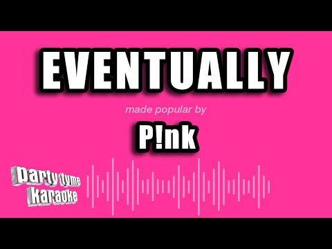 Pink - Eventually